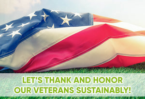 Let’s Thank and Honor our Veterans Sustainably!