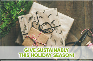 Give Sustainably This Holiday Season!