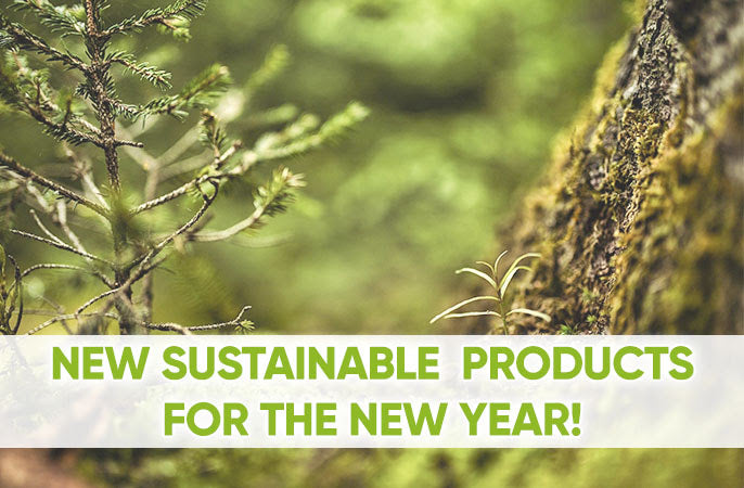 New Sustainable Products for the New Year!