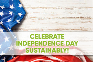 Celebrate Independence Day Sustainably!